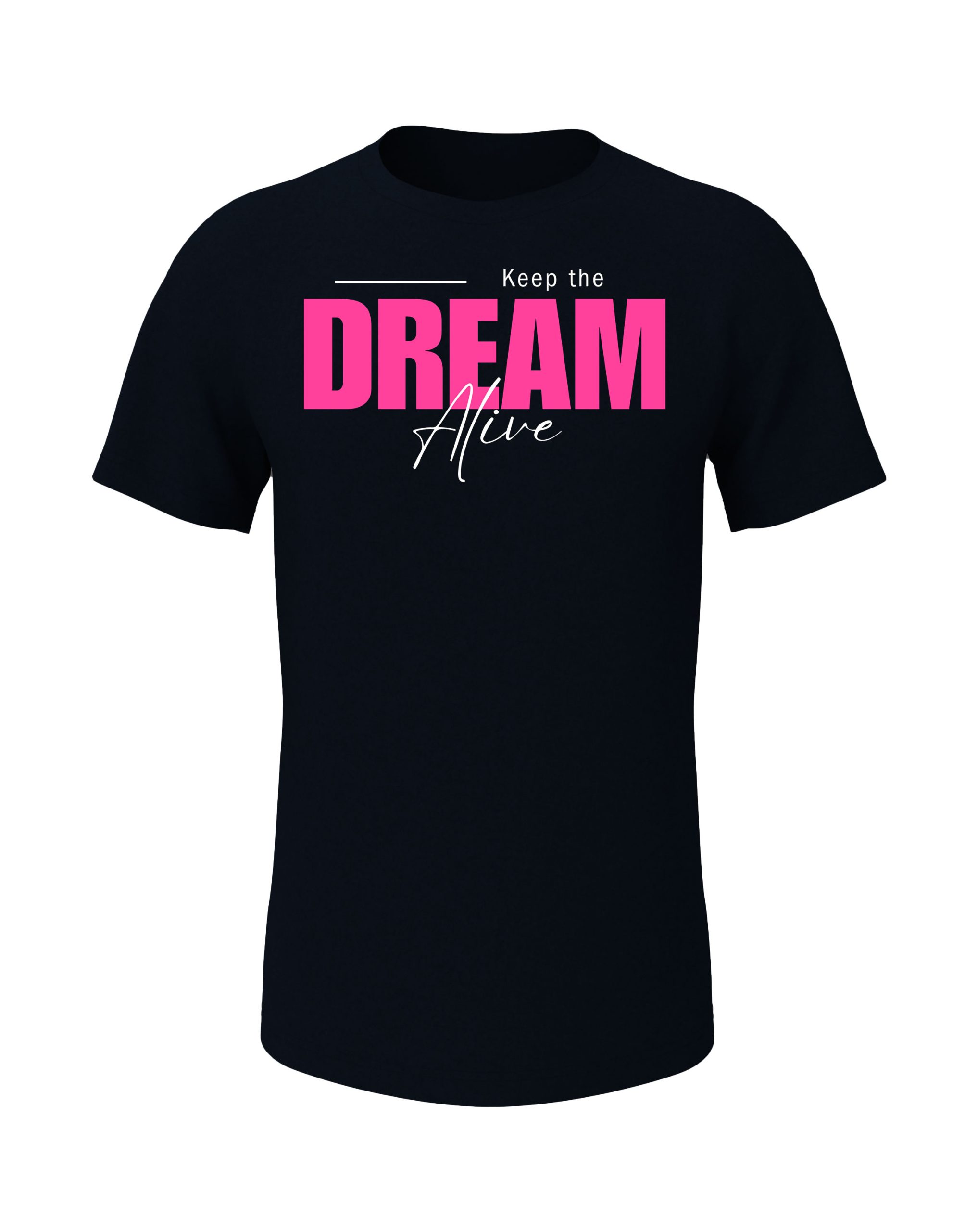 T-Shirt: Keep The Dream Alive