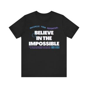 T-SHIRT: BELIEVE IN THE IMPOSSIBLE
